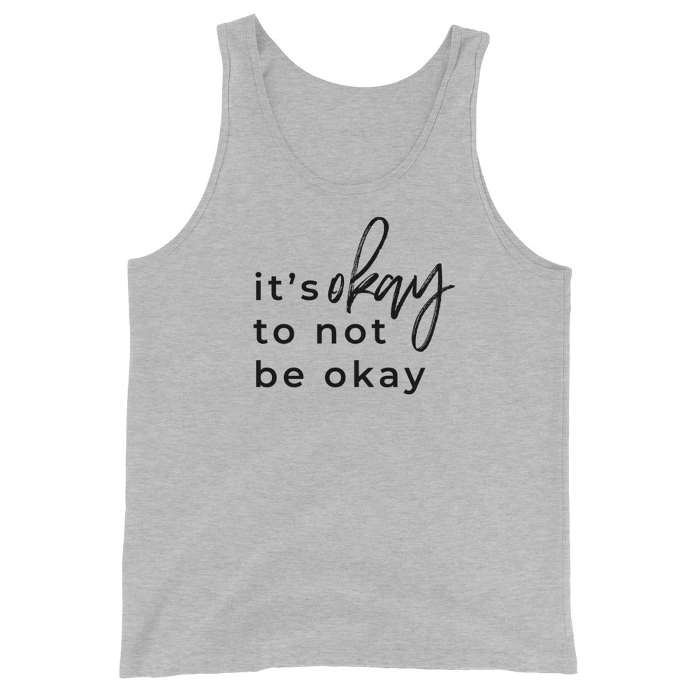 It's Okay To Not Be Okay Tank Top