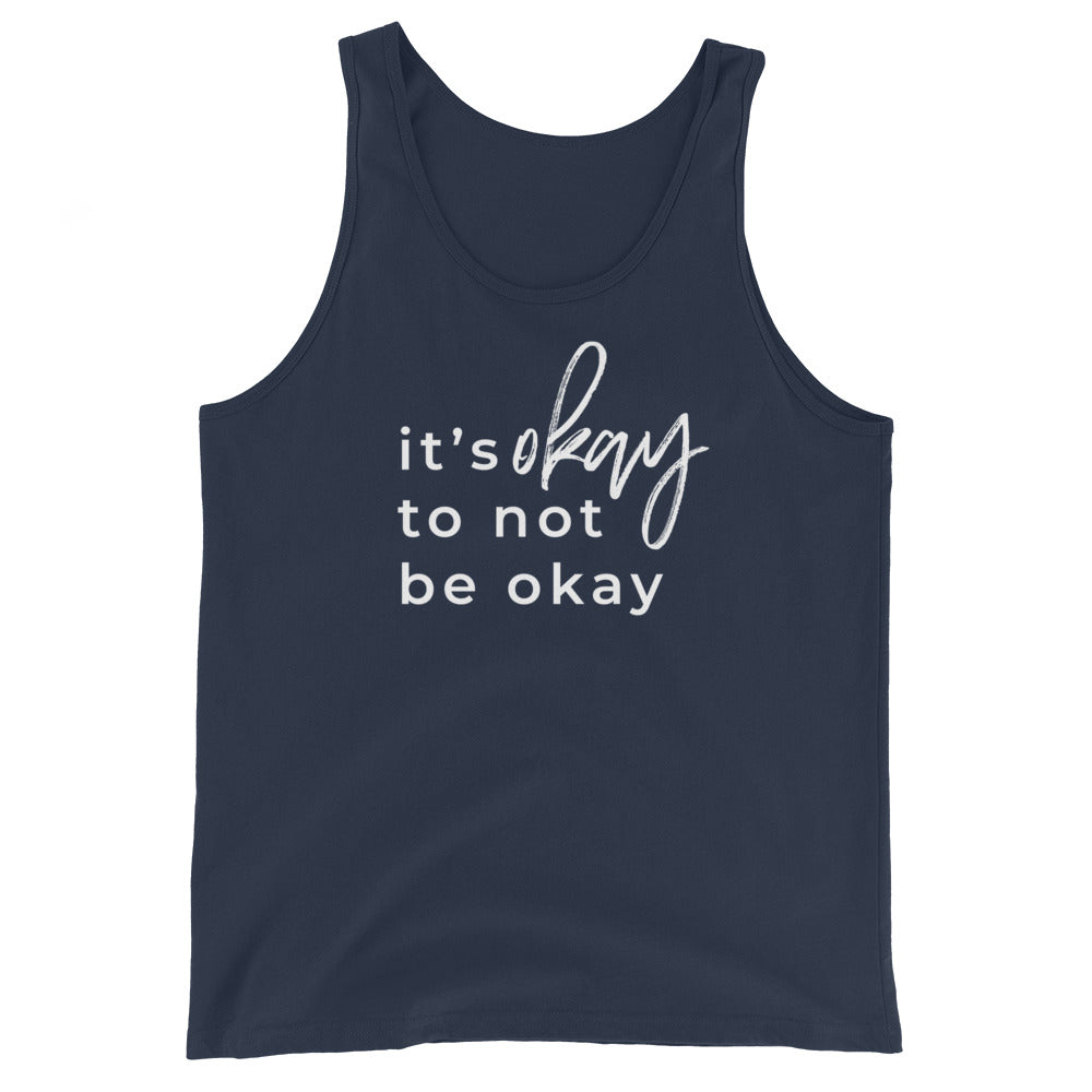 It's Okay To Not Be Okay Tank Top