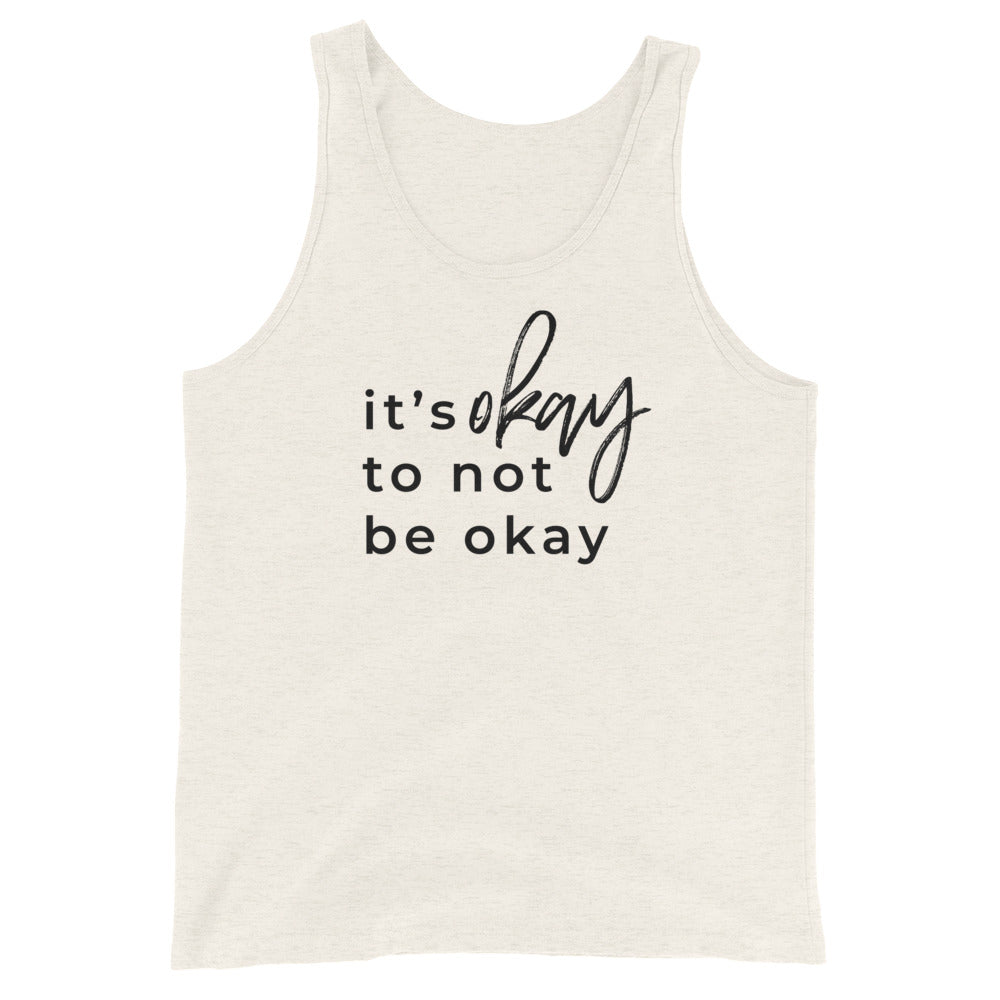 It's Okay To Not Be Okay Tank Top