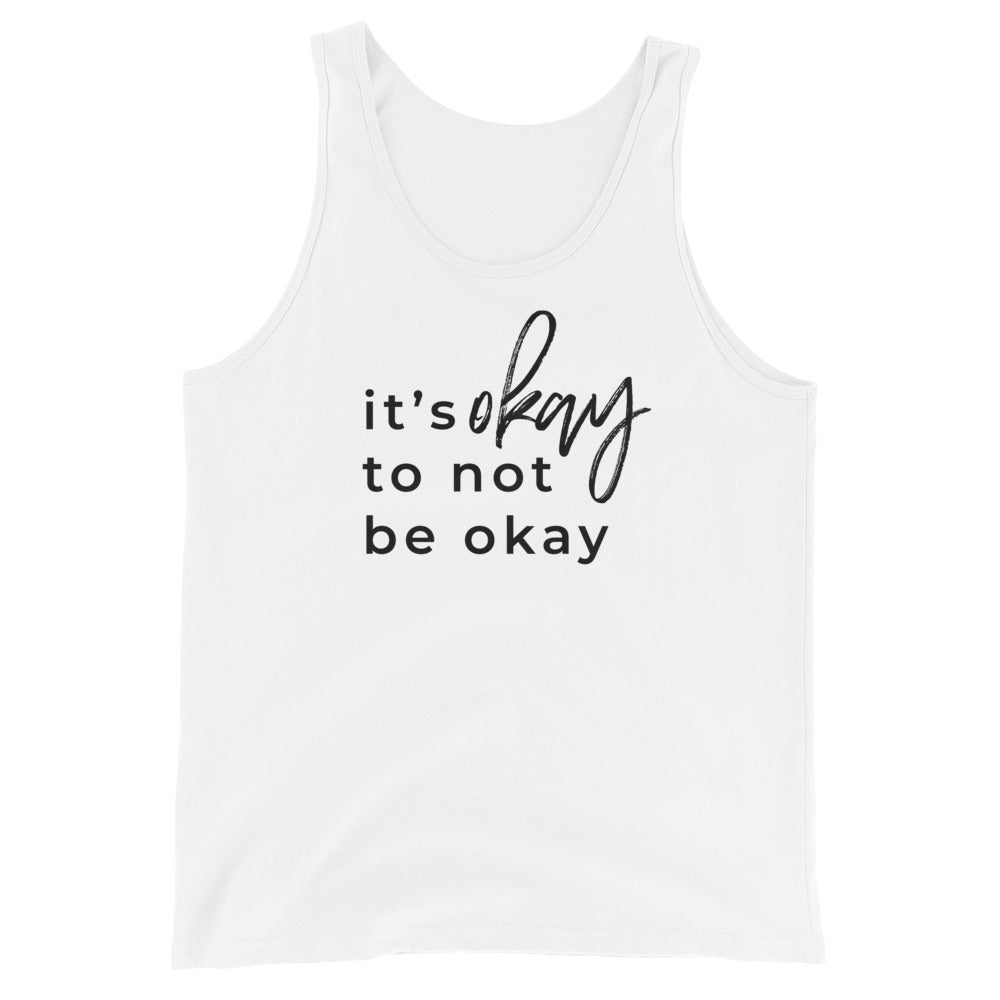 It's Okay To Not Be Okay Tank Top
