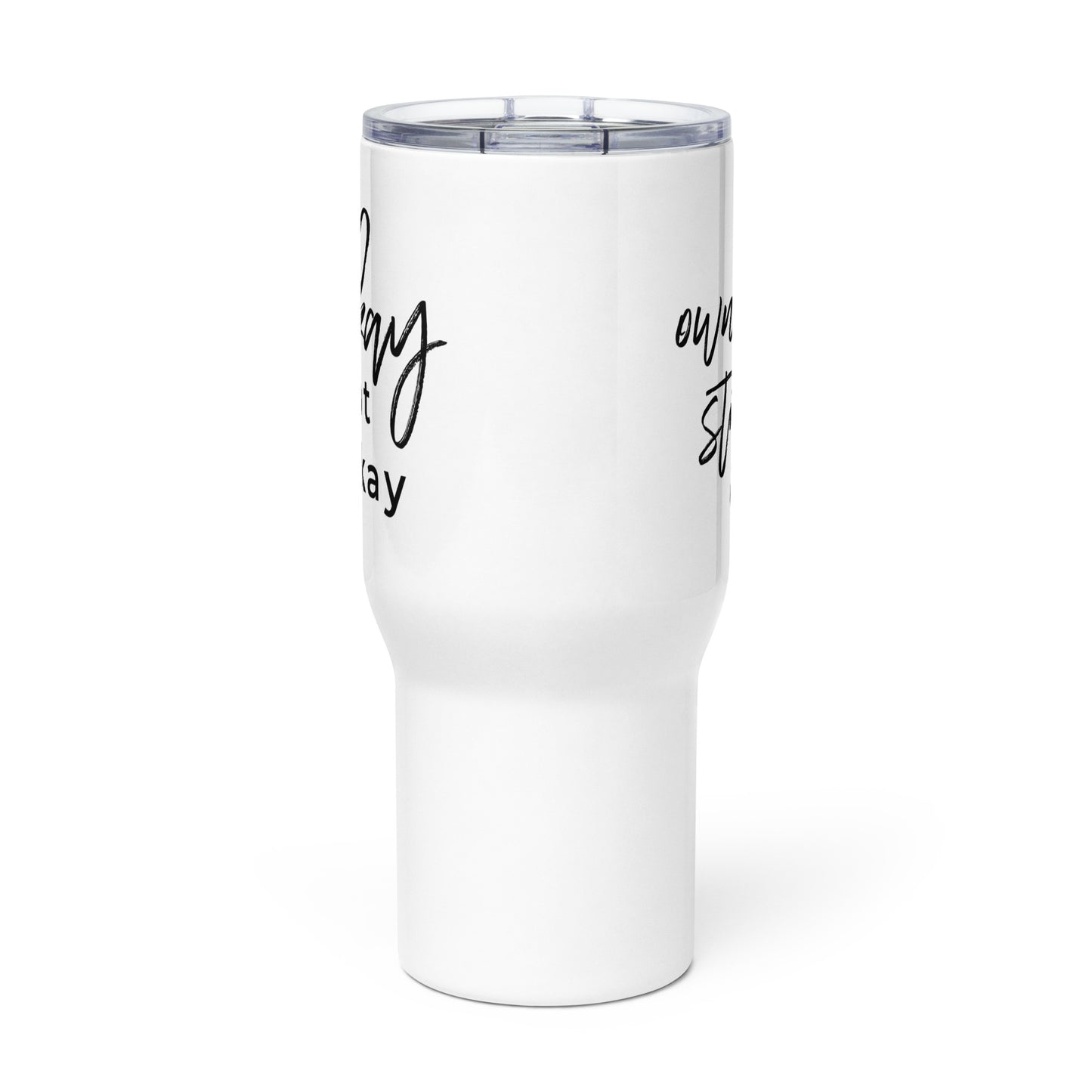 It's Okay To Not Be Okay Travel mug with a handle