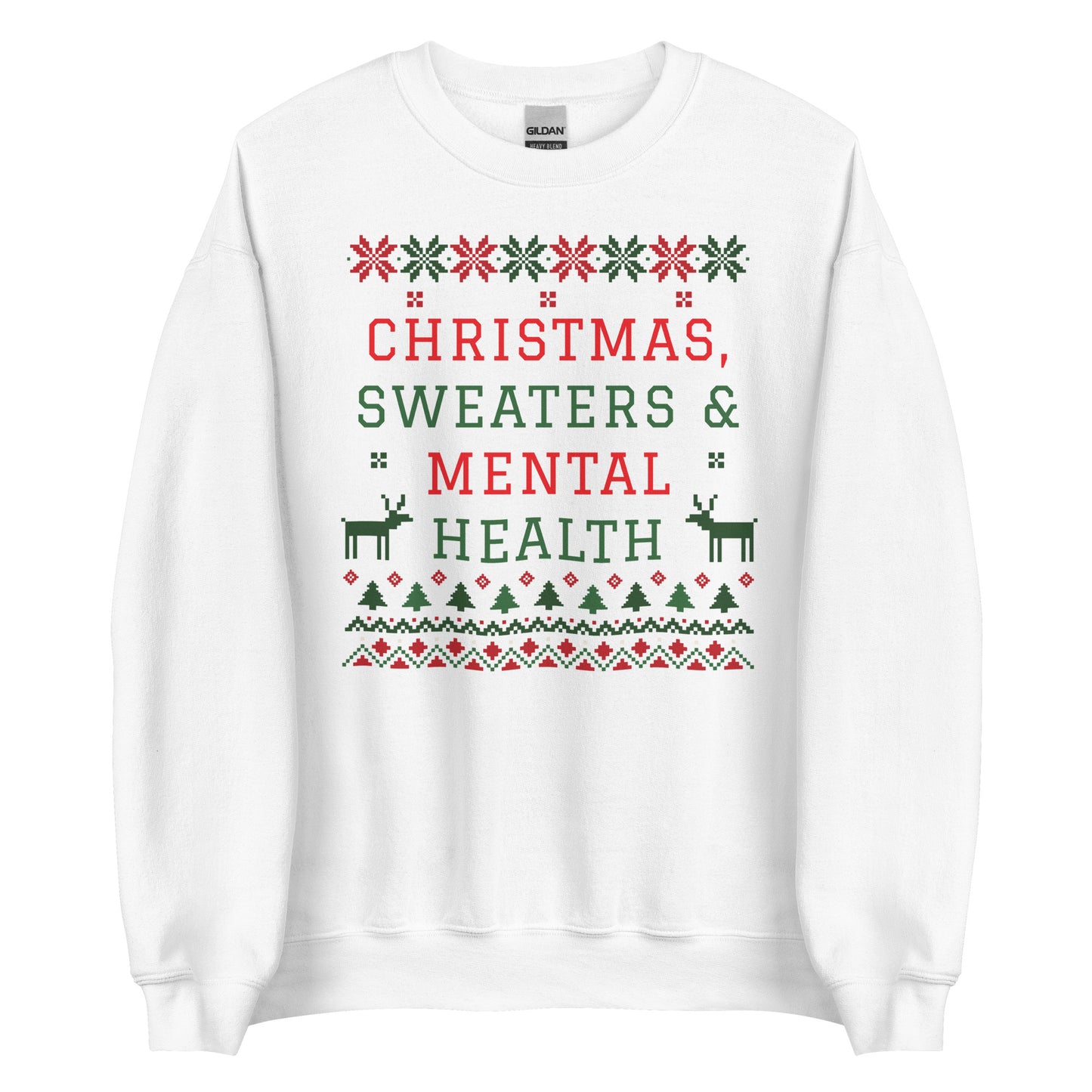 Christmas, Sweaters & Mental Health Sweatshirt (Ugly Xmas Sweater Edition)