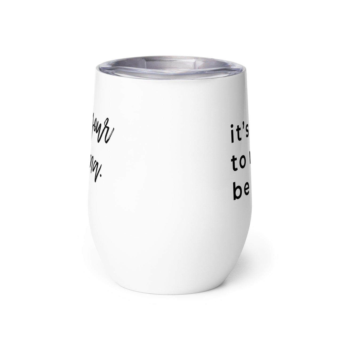 It's Okay To Not Be Okay Wine tumbler