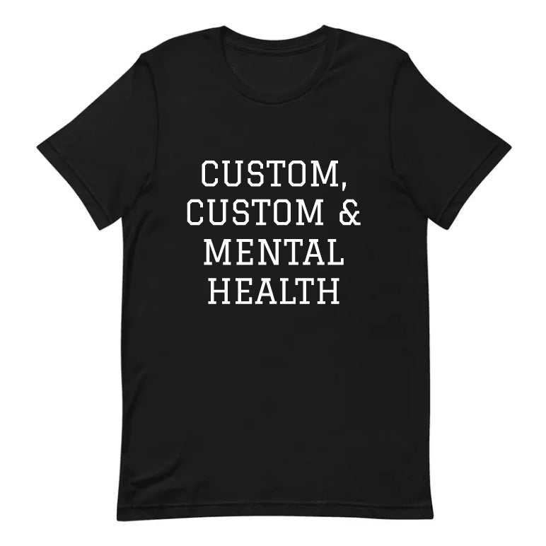 Customized Mental Health T Shirt Own Your Stigma