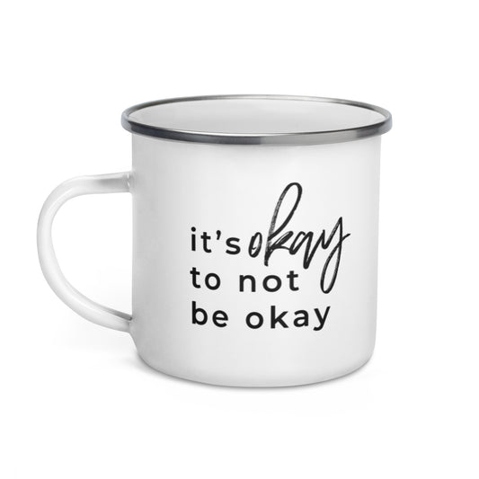 It's okay to not be okay Campfire Mug