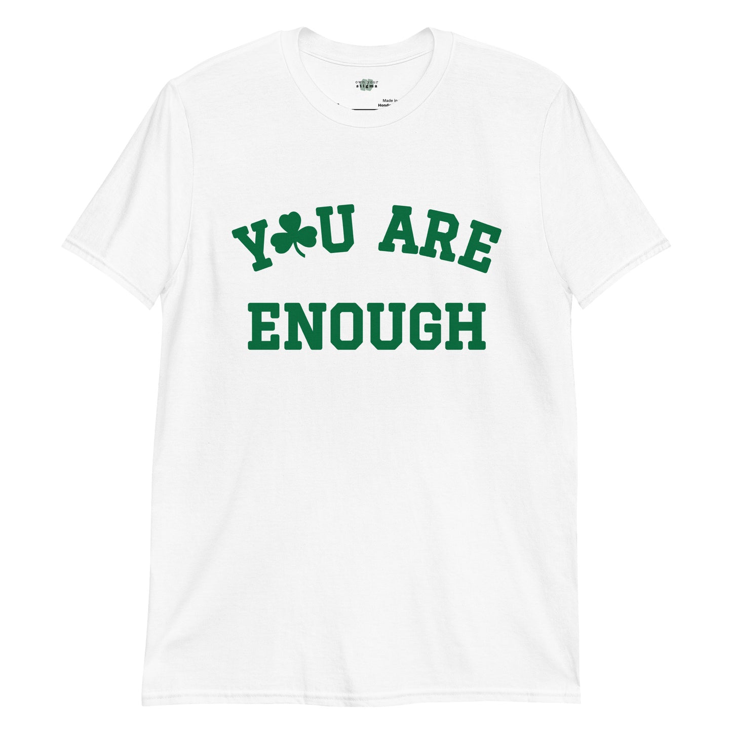 You Are Enough St. Patricks T-Shirt