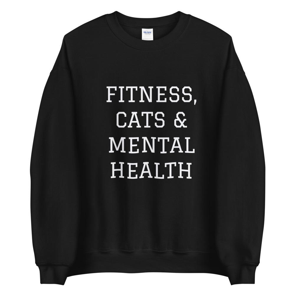 Fitness, Cats & Mental Health Sweatshirt