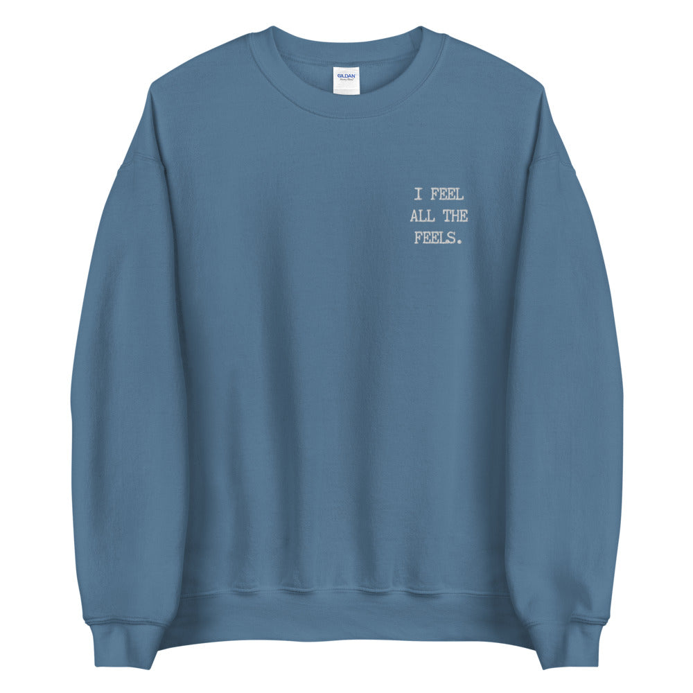 I Feel All The Feels Embroidered Sweatshirt