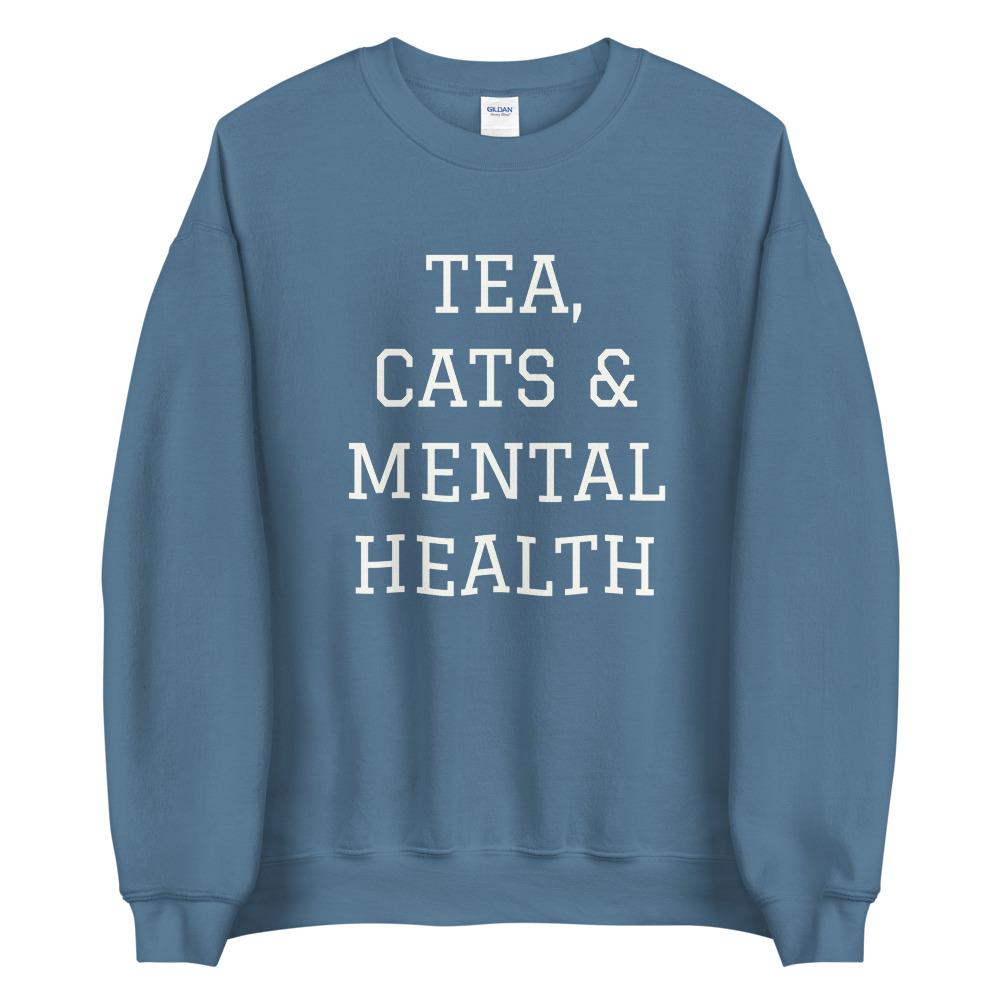Tea, Cats & Mental Health Sweatshirt