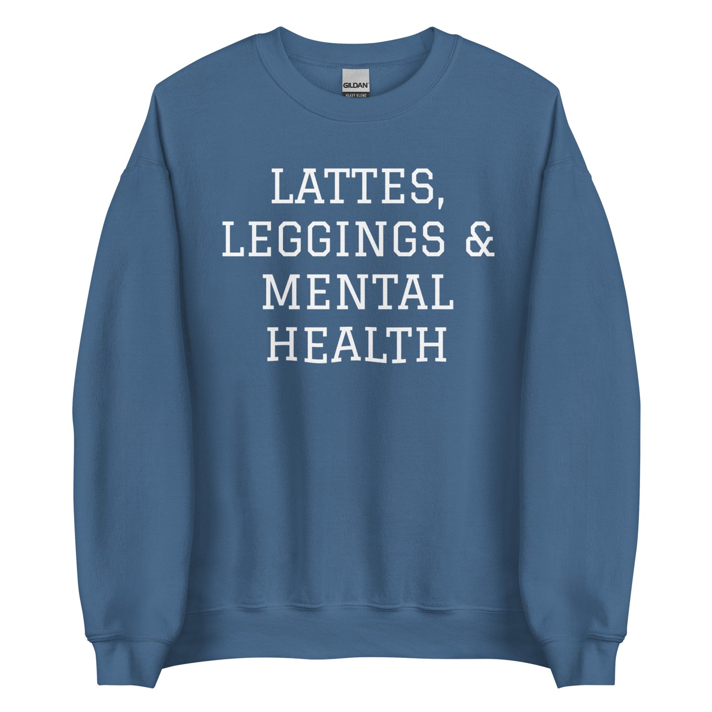 Lattes, Leggings & Mental Health Sweatshirt