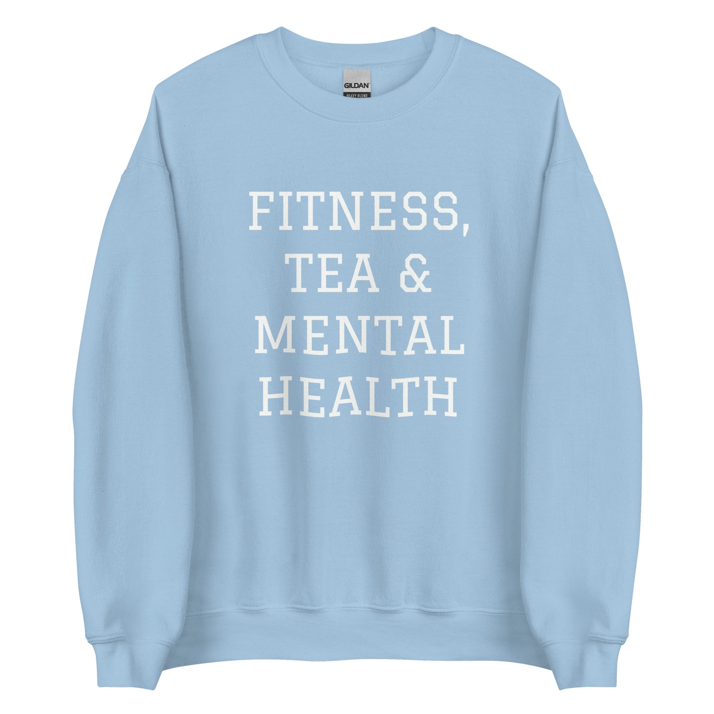 Fitness, Tea & Mental Health Sweatshirt
