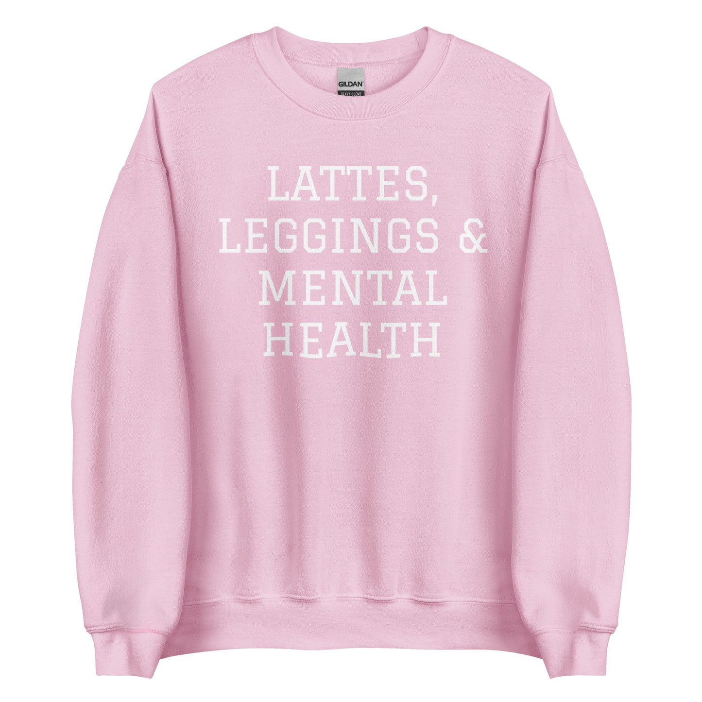 Lattes, Leggings & Mental Health Sweatshirt