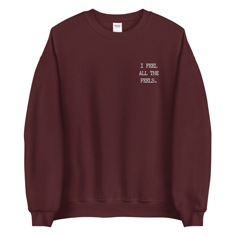 I Feel All The Feels Embroidered Sweatshirt