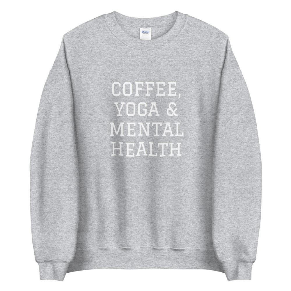 Coffee, Yoga & Mental Health Sweatshirt