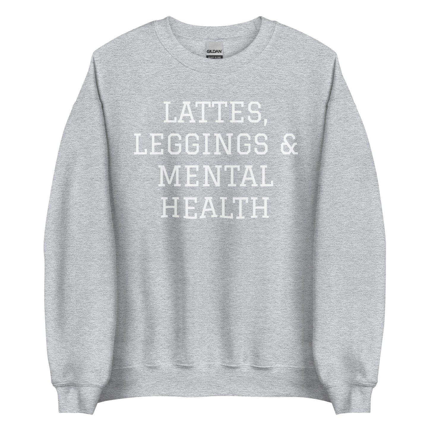 Lattes, Leggings & Mental Health Sweatshirt