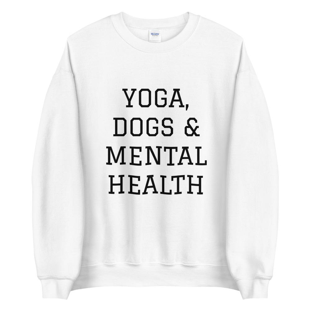 Yoga, Dogs & Mental Health Sweatshirt