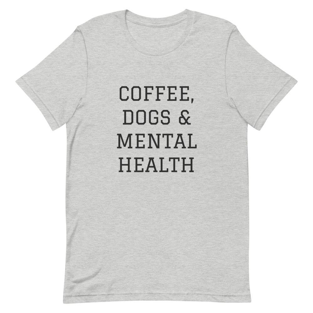Coffee, Dogs & Mental Health T-Shirt