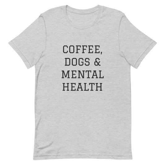 Coffee, Dogs & Mental Health T-Shirt