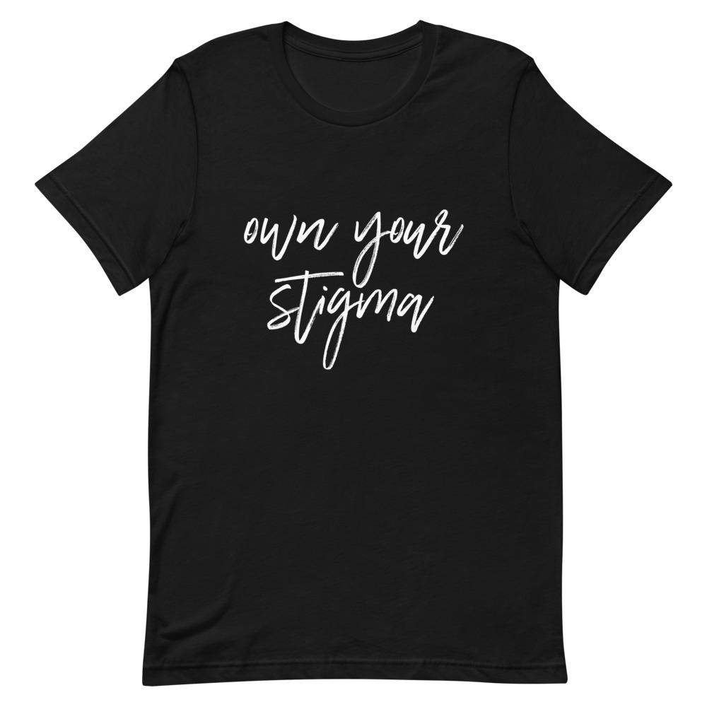 Own Your Stigma T-Shirt
