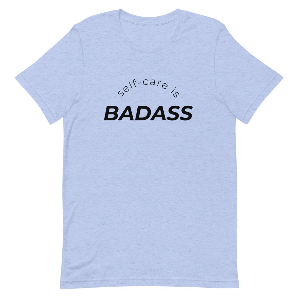 Self-Care Is Badass T-Shirt
