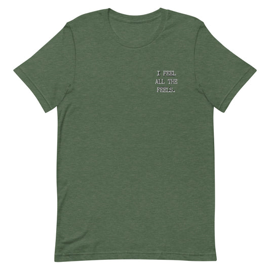 I Feel All The Feels Embroidered T-Shirt