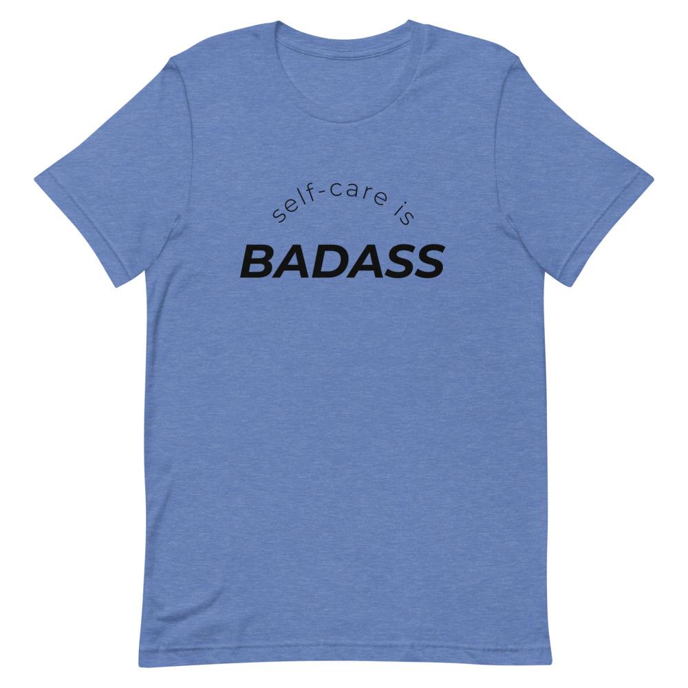 Self-Care Is Badass T-Shirt