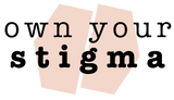 Own Your Stigma
