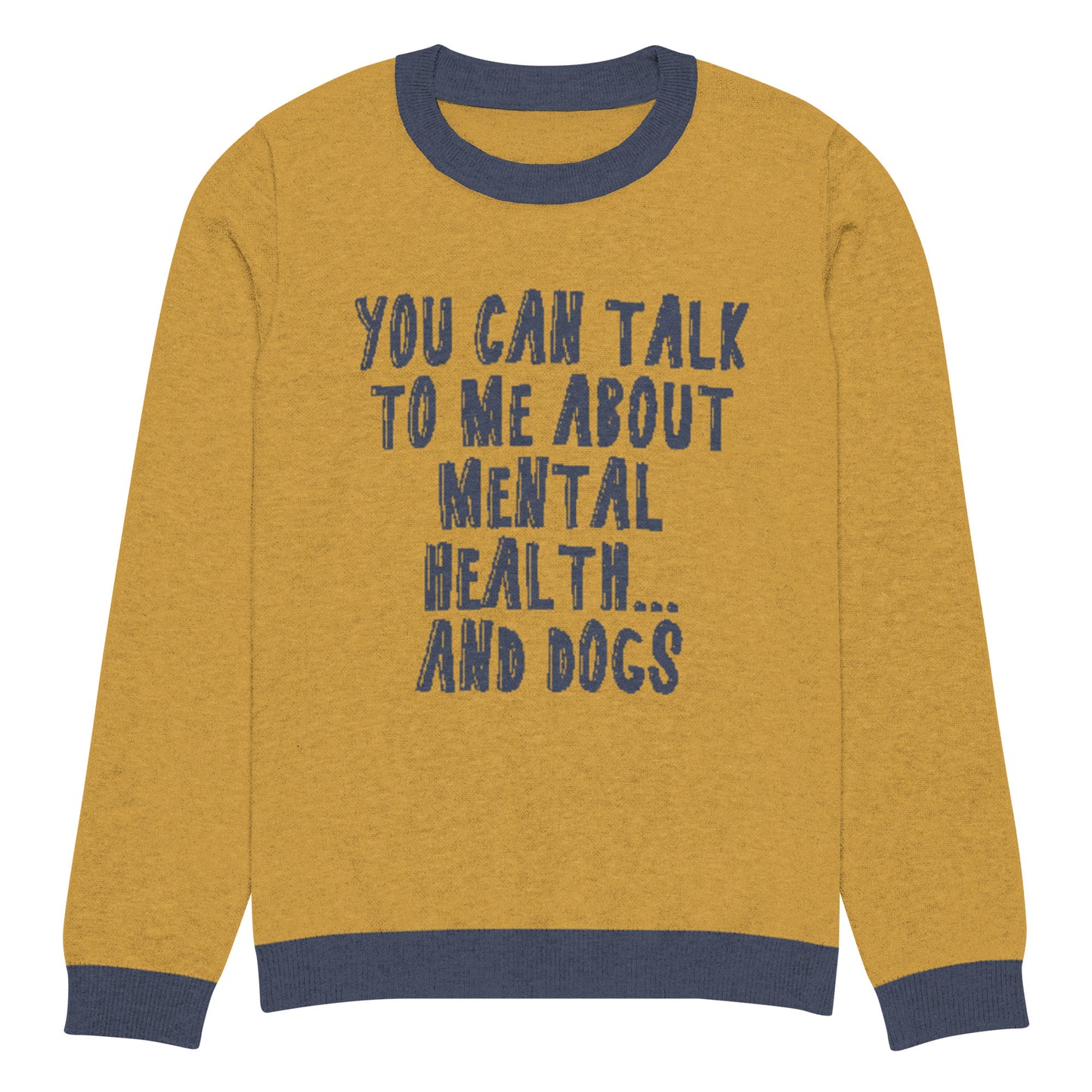 You Can Talk To Me About Mental Health And Dogs Knitted Sweater