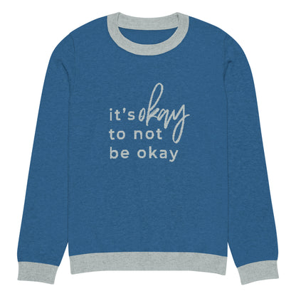 It's Okay To Not Be Okay Knitted Sweater