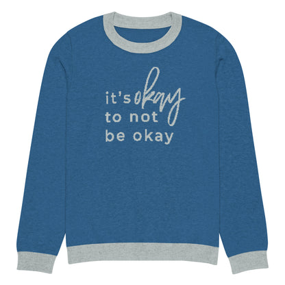 It's Okay To Not Be Okay Knitted Sweater