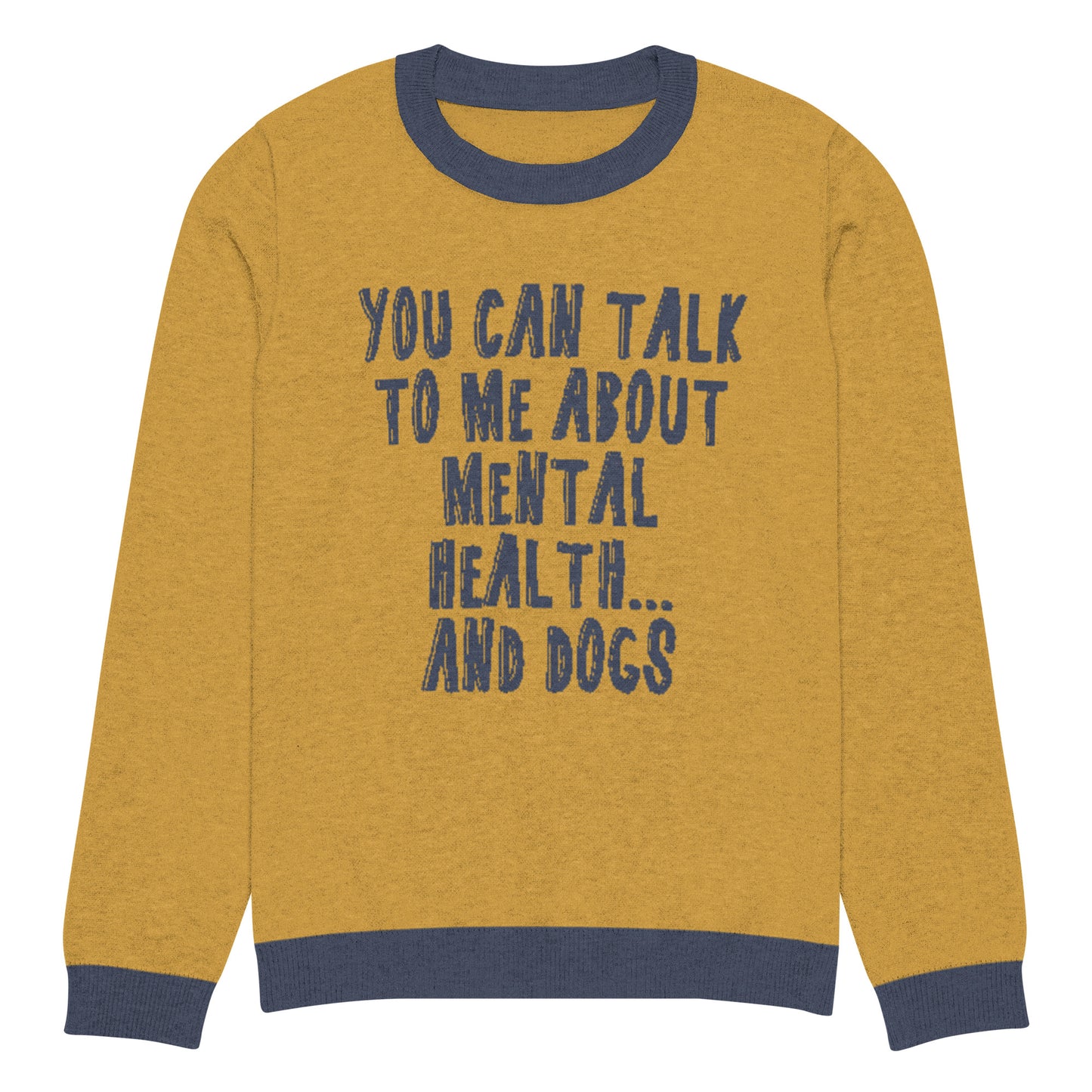 You Can Talk To Me About Mental Health And Dogs Knitted Sweater