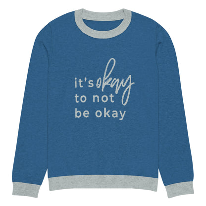 It's Okay To Not Be Okay Knitted Sweater