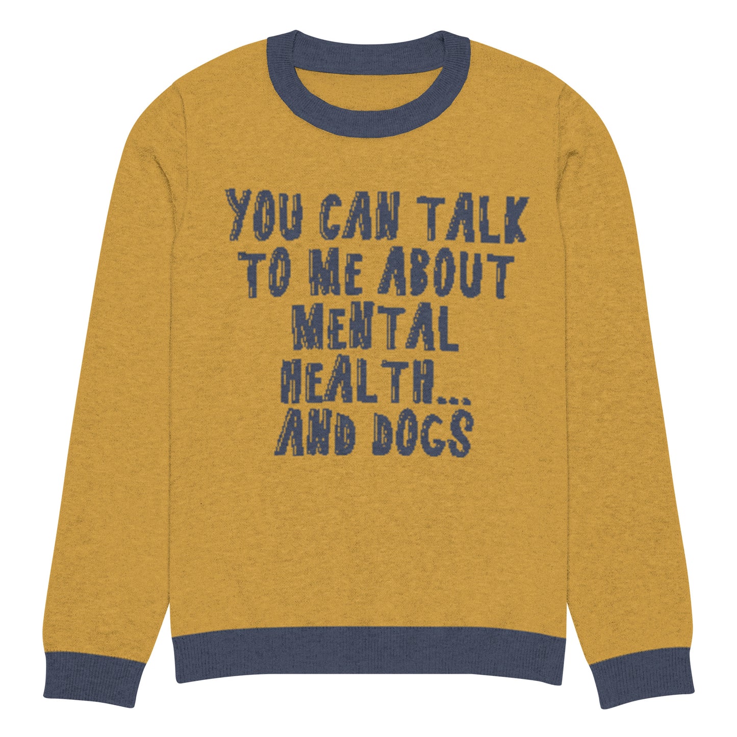 You Can Talk To Me About Mental Health And Dogs Knitted Sweater