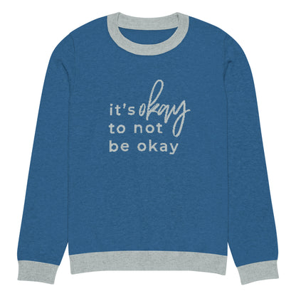 It's Okay To Not Be Okay Knitted Sweater