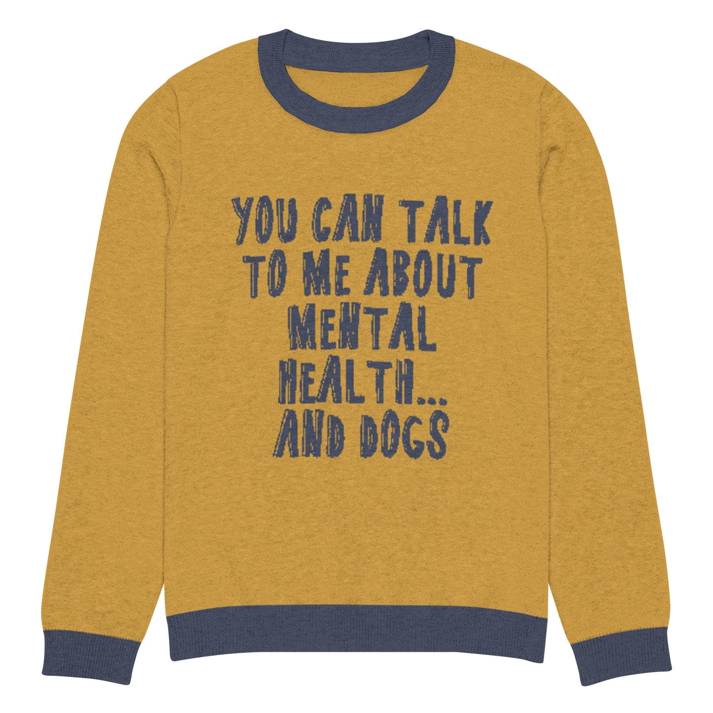 You Can Talk To Me About Mental Health And Dogs Knitted Sweater