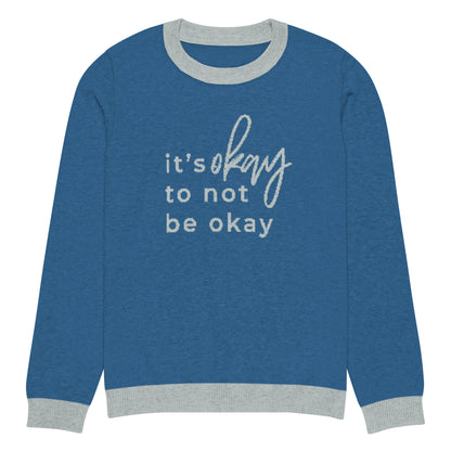 It's Okay To Not Be Okay Knitted Sweater