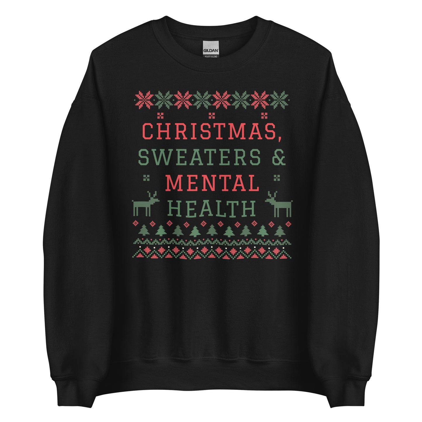 Christmas, Sweaters & Mental Health Sweatshirt (Ugly Xmas Sweater Edition)