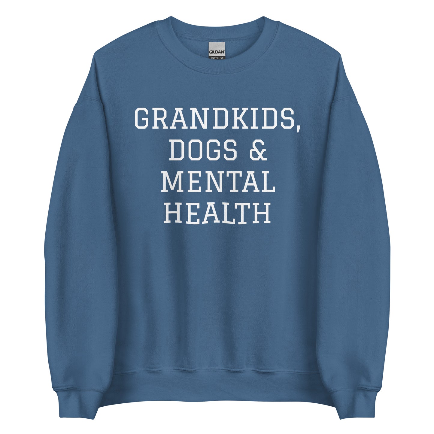 Grandkids, Dogs & Mental Health Sweatshirt