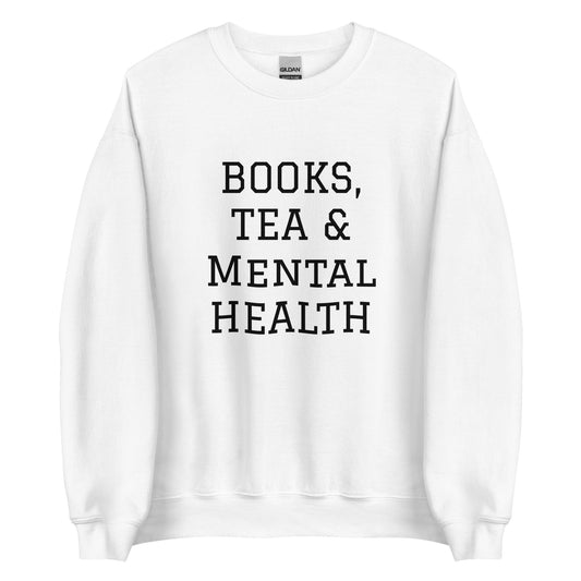 Books, Tea & Mental Health Sweatshit