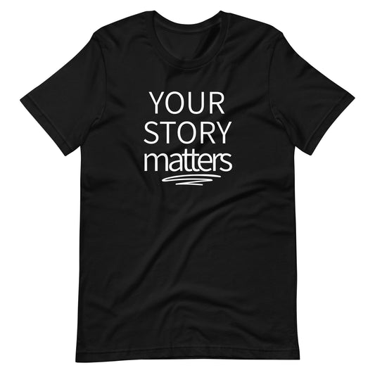 Your Story Matters Simple T-Shirt