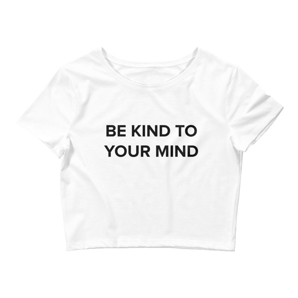 Be Kind To Your Mind Women’s Crop Tee