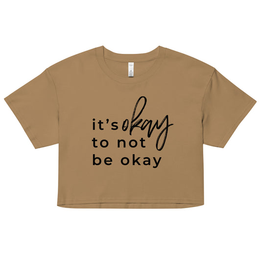 It's Okay To Not Be Okay Flowy Crop Top