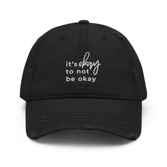 It's Okay Not To Be Okay Distressed Hat