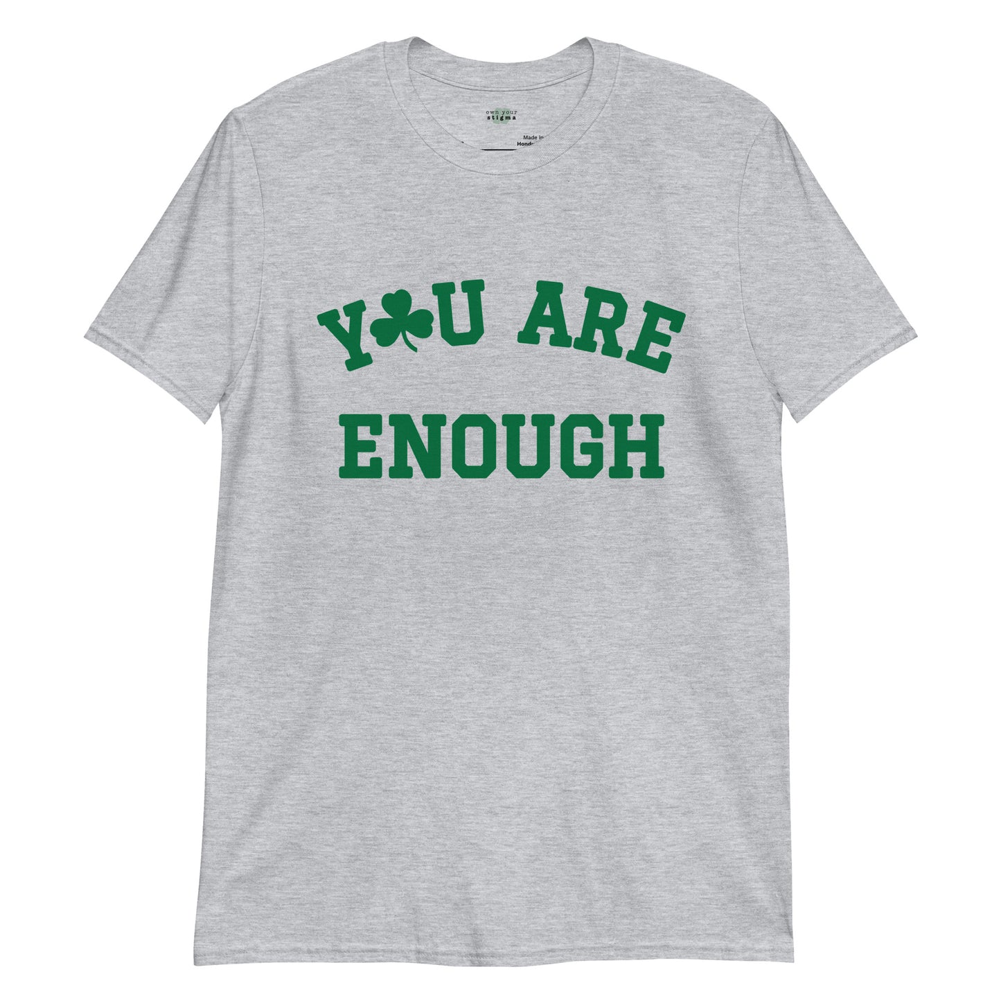 You Are Enough St. Patricks T-Shirt