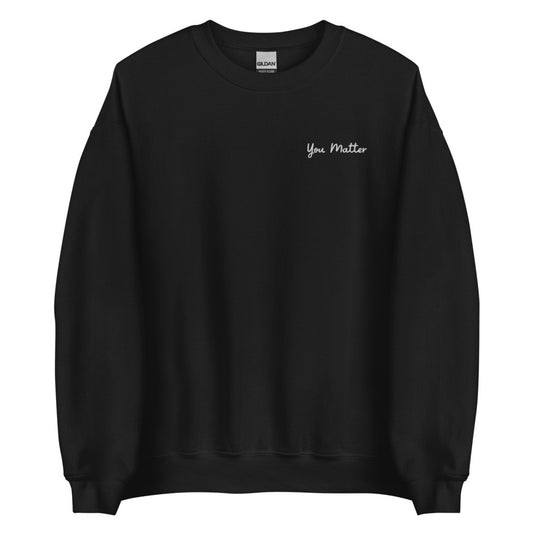 You Matter Embroidered Sweatshirt