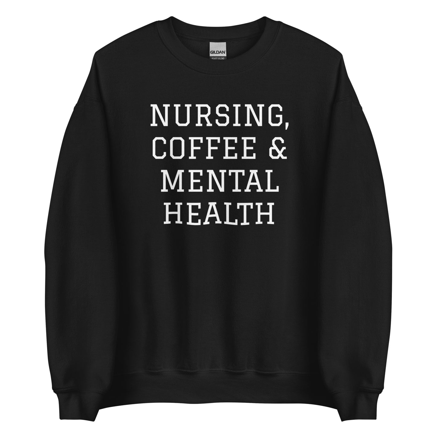 Nursing, Coffee & Mental Health Sweatshirt