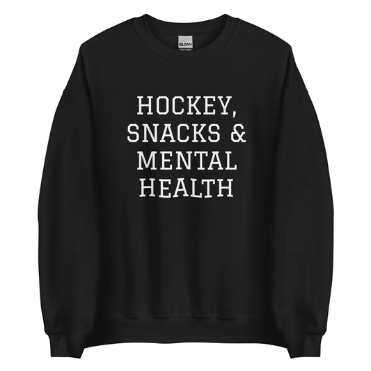 Hockey, Snacks & Mental Health Sweatshirt