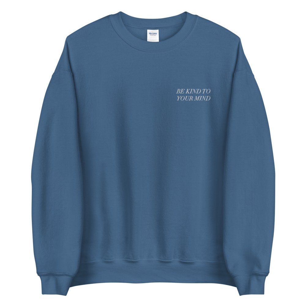 Be Kind To Your Mind Embroidered Sweatshirt