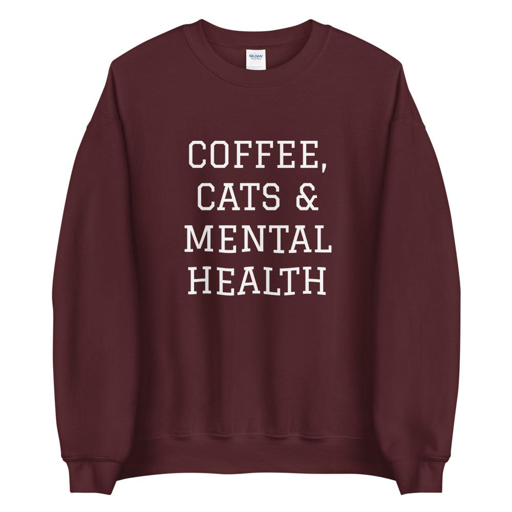 Coffee, Cats & Mental Health Sweatshirt