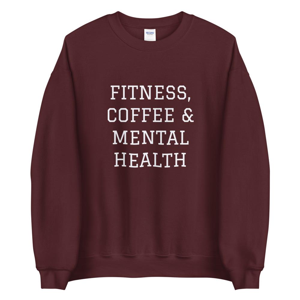 Fitness, Coffee & Mental Health Sweatshirt